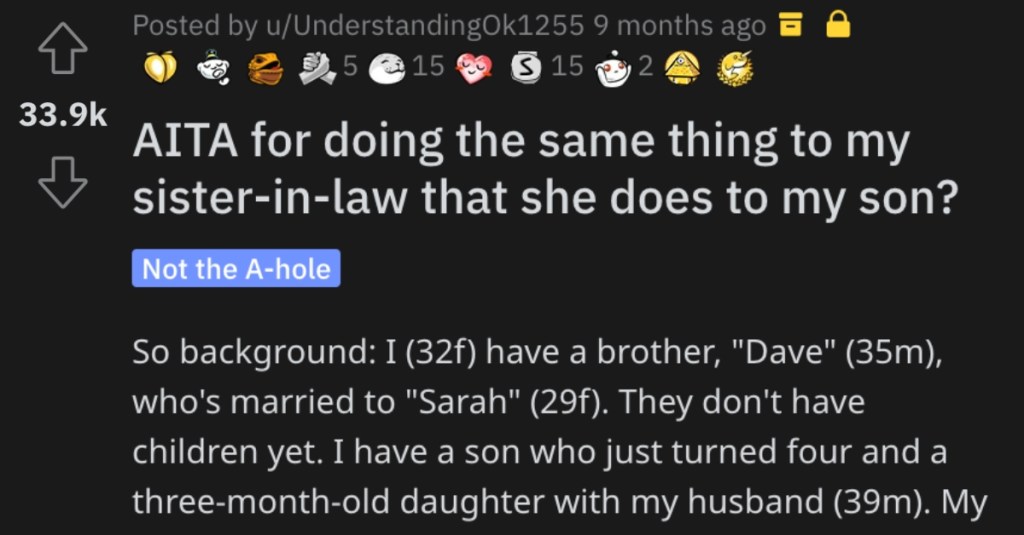 Woman Asks if She’s Wrong for Doing the Same Thing to Her Sister-In-Law That She Does to Her Son