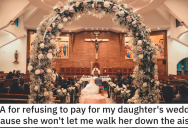 This Dad Wants to Know if He’s a Jerk for Refusing to Pay For His Daughter’s Wedding