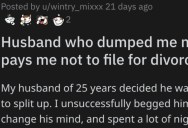 A Woman Whose Husband Dumped Her Got Him to Pay Her Not to File for Divorce