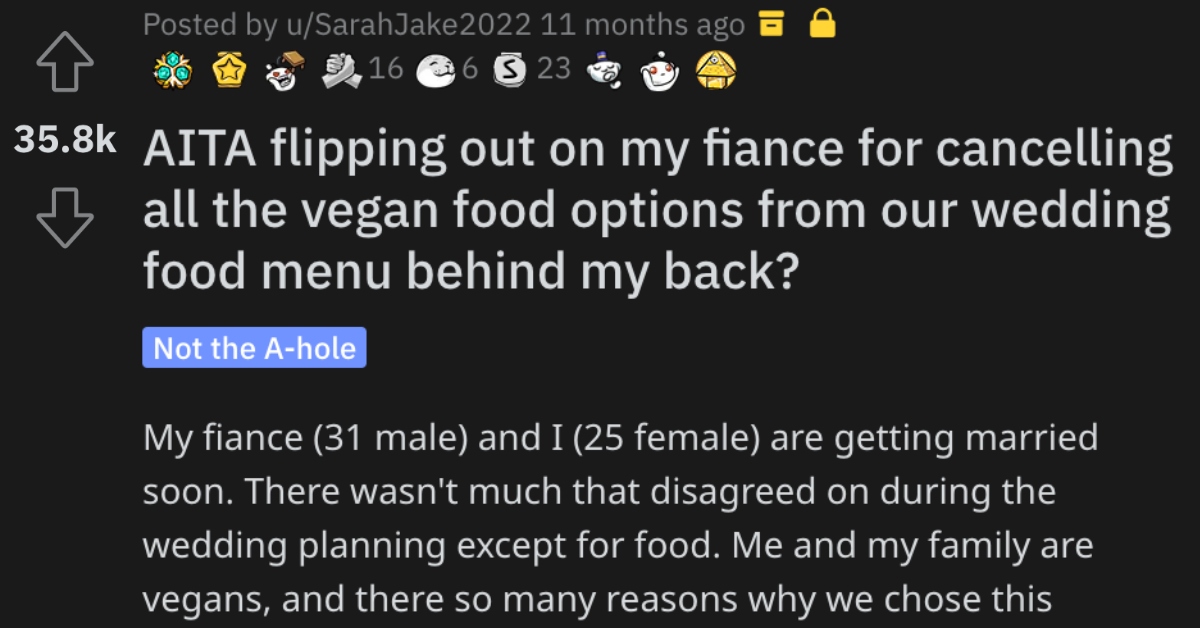 AITAFlippingOutVegan She’s Mad Because Her Fiancée Canceled the Vegan Food Options at Their Wedding. Is She Wrong?