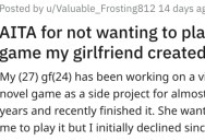 ‘She looked shocked.’ Man Asks if He’s a Jerk for Not Wanting to Play a Game That His Girlfriend Spent Two Years Creating