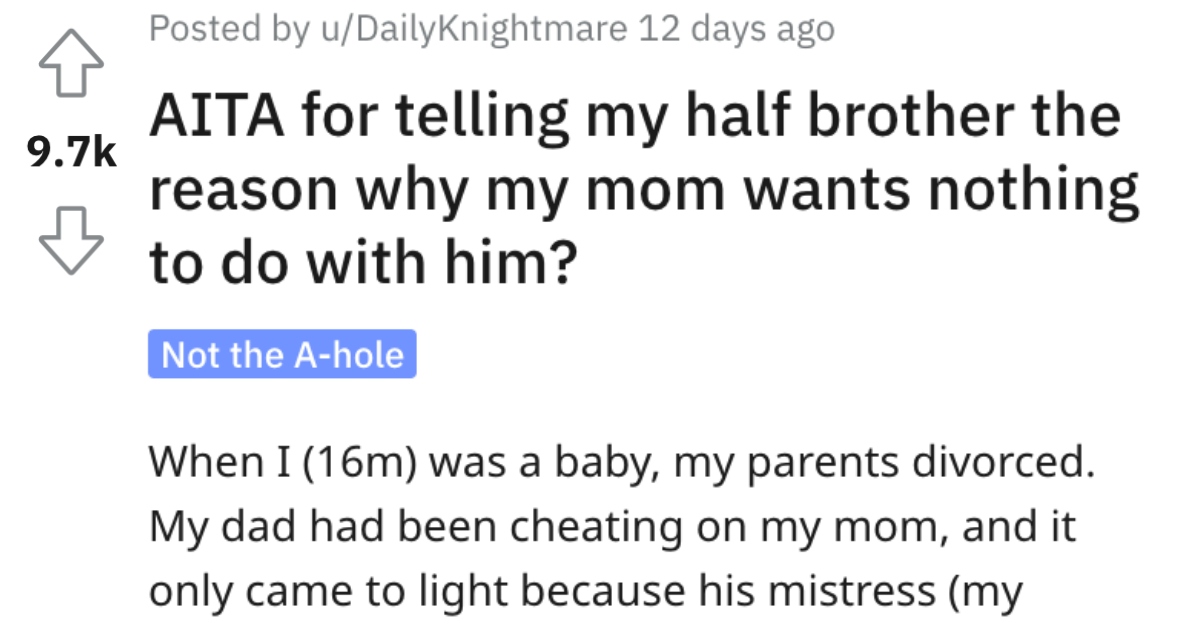 AITAHalfBrotherMom Is He Wrong for Telling His Half Brother the Reason Why His Mom Doesn’t Like Him? Here’s What People Said.