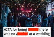 ‘It’s clear I touched a nerve.’ Man Wants to Know if He’s a Jerk for Being Upset That There Was No Booze at a Wedding