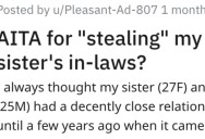 He’s Accused of “Stealing” His Sister’s In-Laws. Is He Wrong?