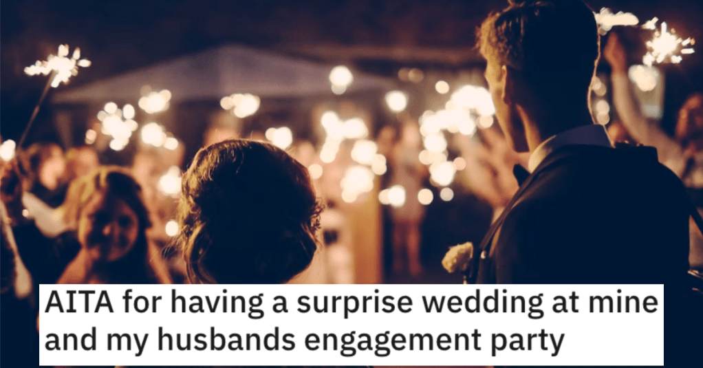 'Everyone seemed happy at the time.' She Threw a Surprise Wedding at Her Engagement Party. Was It a Bad Move?