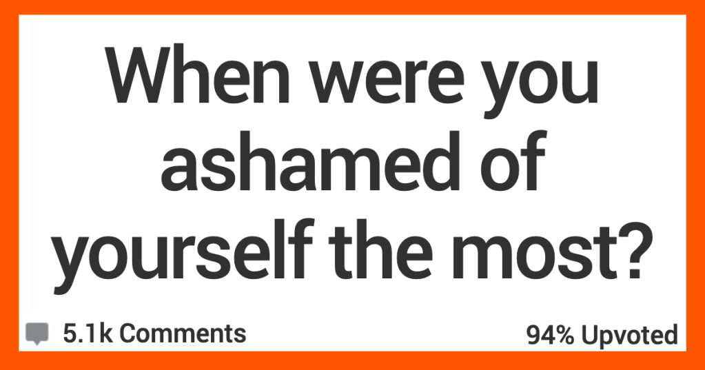 When Were You Most Disappointed With Yourself ? People Shared Their Stories.