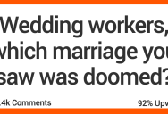 Wedding Workers Share Stories About When They Knew Marriages Weren’t Going to Last Very Long