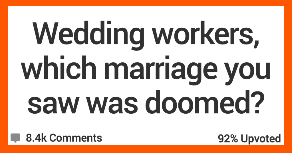 Wedding Workers Share Stories About When They Knew Marriages Weren’t Going to Last Very Long