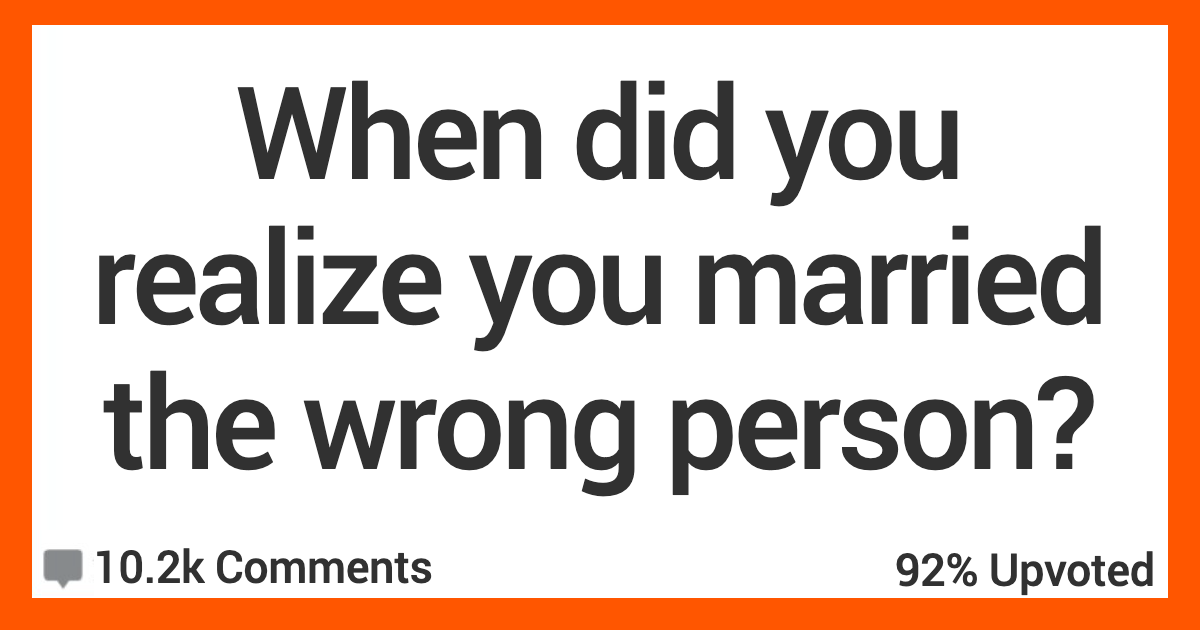 Men and Women Opened Up About When They Realized They Married The Wrong Person