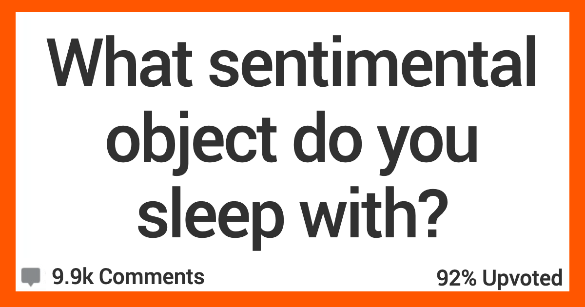 ARSentimentalObject What Sentimental Object Do You Sleep With? People Responded.