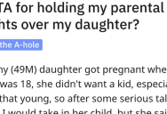 Was This Man Wrong For Telling His Daughter She Has No Parental Rights For The Biological Son She Gave Up?