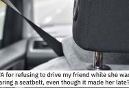 Woman Asks if She’s a Jerk for Refusing to Drive Her Friend if She Wouldn’t Wear a Seatbelt