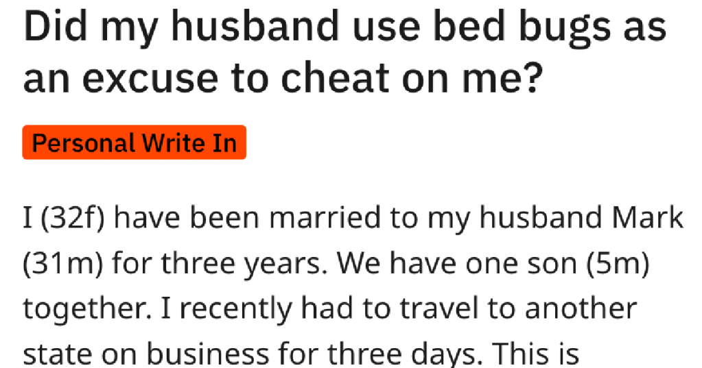 'I woke up again to the sound of the door opening at about 6 am.' He Said He Had To Stay At A Hotel Because Of Bedbugs... But Was He Really Cheating?