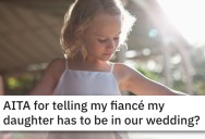 ‘She didn’t think that my daughter would “fit the part.” He Might Call Off The Wedding After His Fiancee Refused To Let His Daughter Be A Part Of It. Is He Wrong?