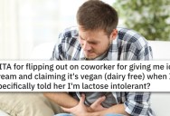 ‘After I ate it I started feeling stomach cramps.’ His Coworker Tricked Him Into Eating Regular Ice Cream, But He’s Lactose-Intolerant. So He Blew Up At Her.