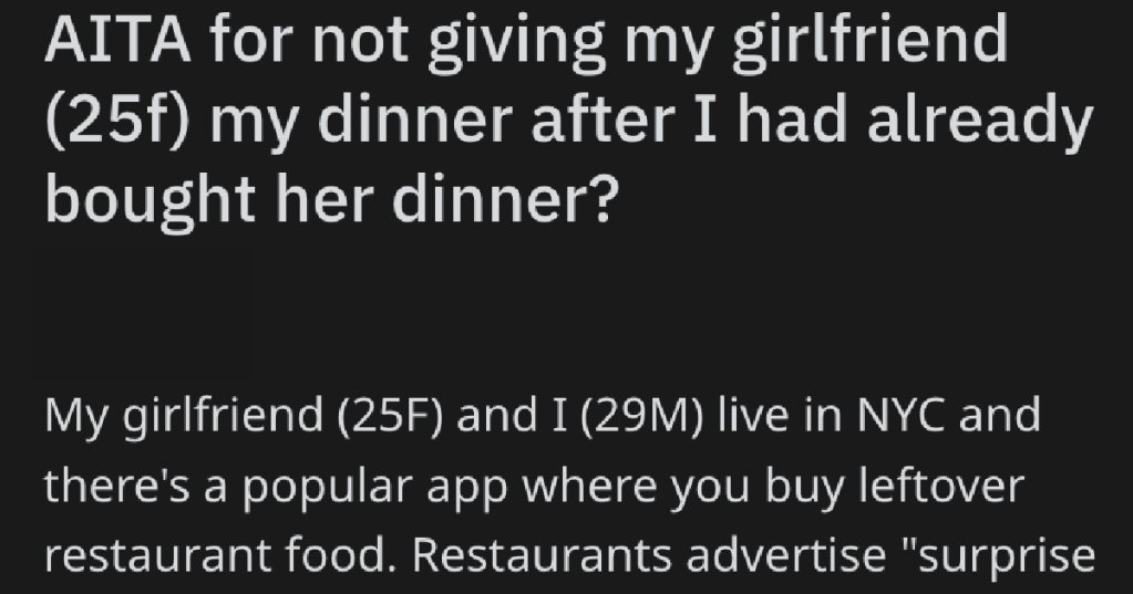 'She was disappointed to say the least.' Is This Guy Wrong For Not Sharing His BBQ Dinner With His Girlfriend After They Ordered "Leftover Food" On An App And She Only Got Soup?