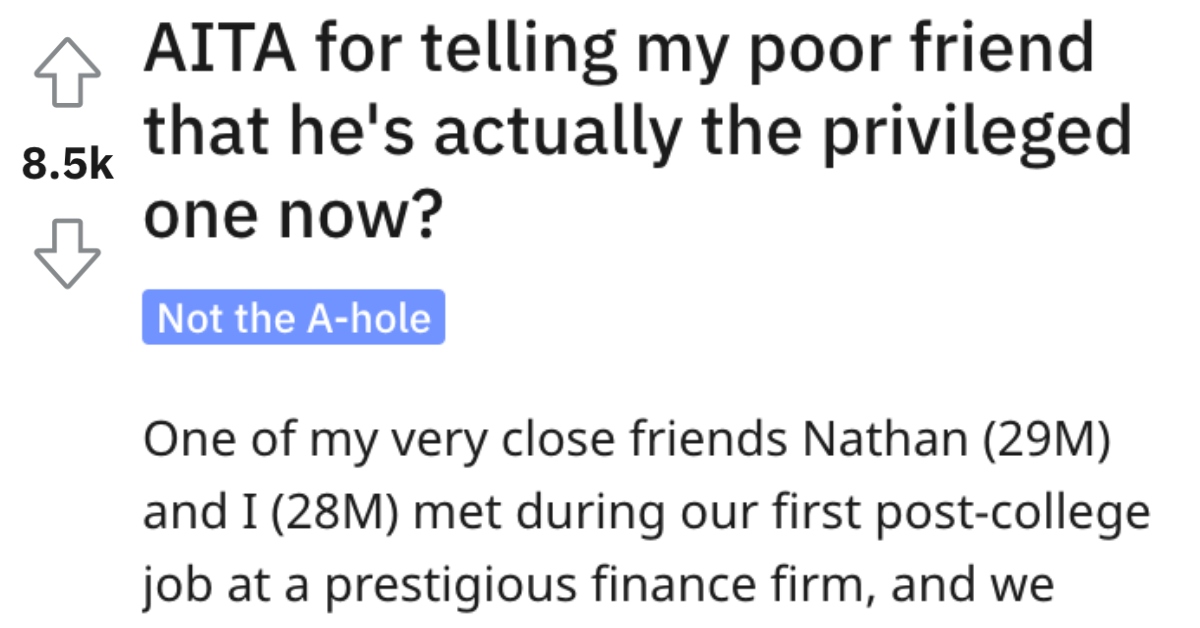 AITAPoorFriend Man Asks if He’s Wrong for Telling His Poor Friend That He’s the Privileged One Now