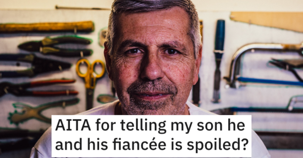 'He looked at me like I was crazy.' He Called His Son And His Fiancée Spoiled Because Of Their Wedding Spending. Is He Wrong?
