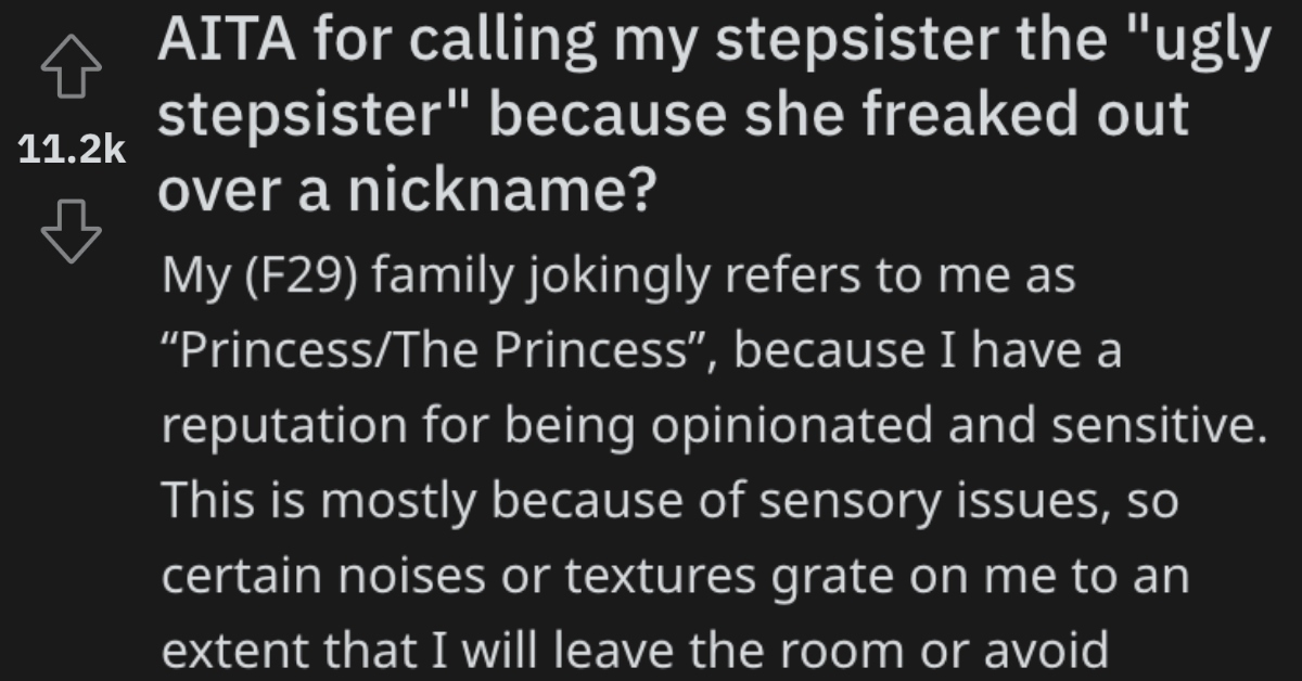 AITAUglyStepsister She Called Her Stepsister Something Cruel Because Of Her Family Nickname. Did She Go Too Far?
