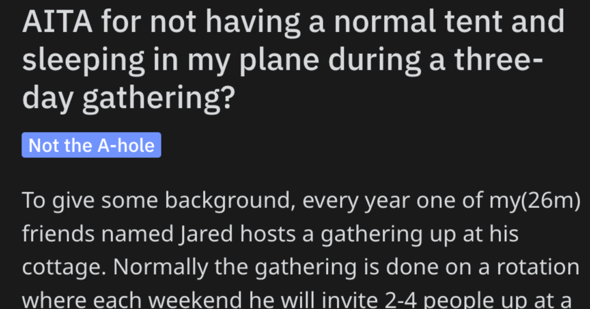 AITAnormaltent Guy Asks If Hes A Jerk For Creating An Awkward Sleeping Situation With His Plane At A Group Camping Trip