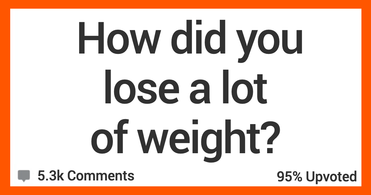 ARLosingWeight How Did You Lose a Lot of Weight? People Shared Their Stories.