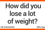 How Did You Lose a Lot of Weight? People Shared Their Stories.