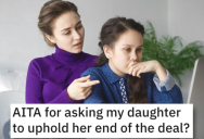 A Mother Asked Her 16-Year-Old Daughter To Pay Up On A Very Expensive “Deal” They Made Four Years Ago. Was She Wrong?