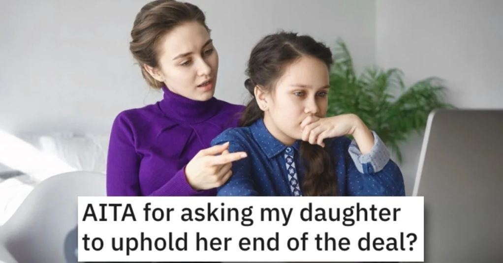 A Mother Asked Her 16-Year-Old Daughter To Pay Up On A Very Expensive "Deal" They Made Four Years Ago. Was She Wrong?