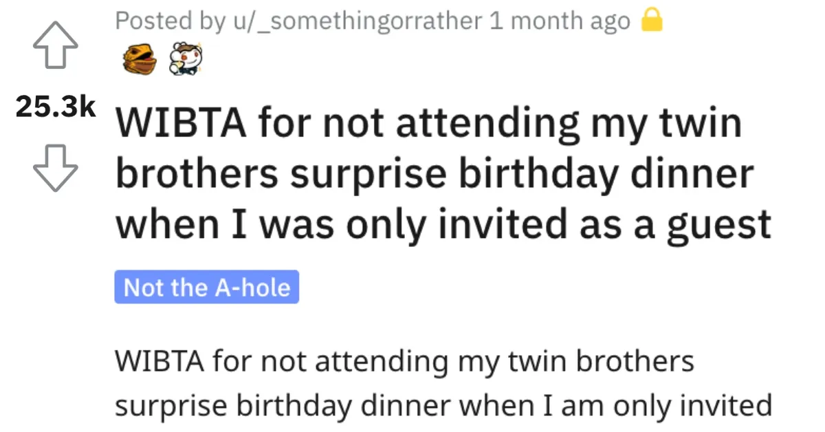 Attending Twin Brothers Surprise AITA Man Asks if He’s a Jerk for Not Going to His Twin Brother’s Birthday Party