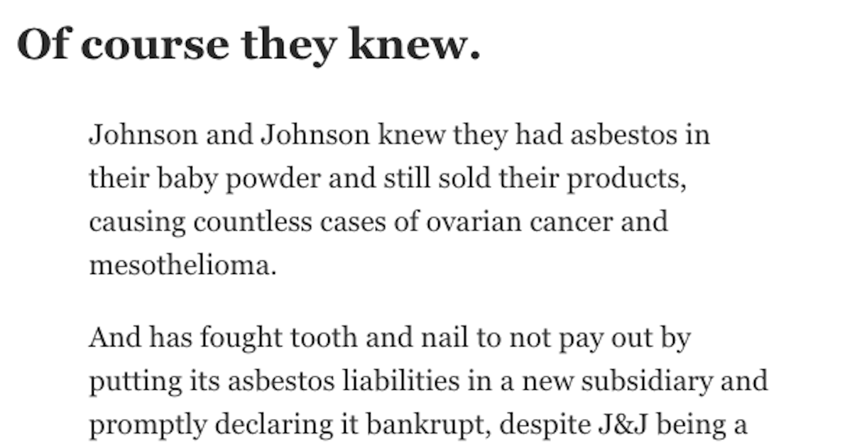 Bad Companies AR Johnson and Johnson knew they had asbestos in their baby powder. People Talk About The Horrible Things That Companies Did That Nobody Knows About