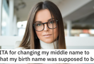 ‘My adoptive parents say that I have erased them.’ Woman Asks If She’s Wrong For Changing Her Middle Name To Her Birth Name
