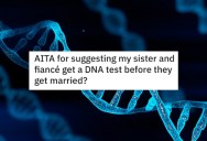 Is It Rude To Suggest People Get DNA Tests Before Marriage To Make Sure They’re Not Related?