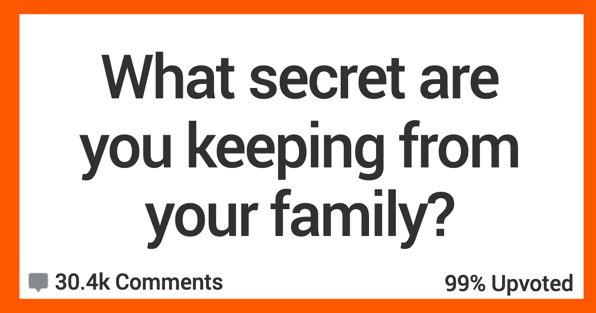 FamilySecrets3 1 People Reveal The Secrets Theyre Keeping From Their Family Forever