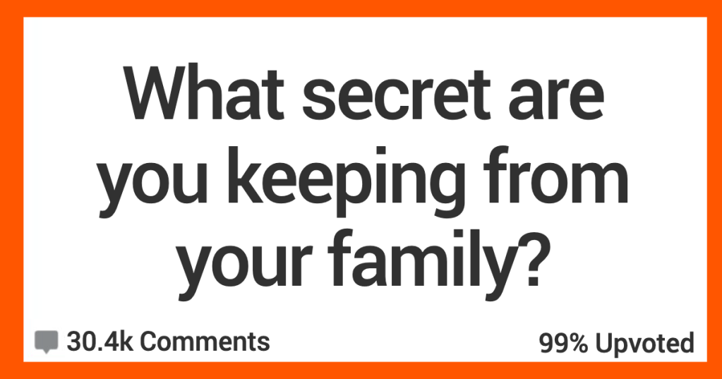 People Reveal The Secrets They're Keeping From Their Family Forever