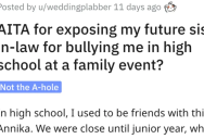 ‘I felt sick seeing her again.’ Woman Asks if She’s Wrong for Exposing Her Future Sister-In-Law as a Bully at a Family Event