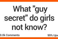 Men Are Sharing “Guy Secrets” They Say Girls Never Know