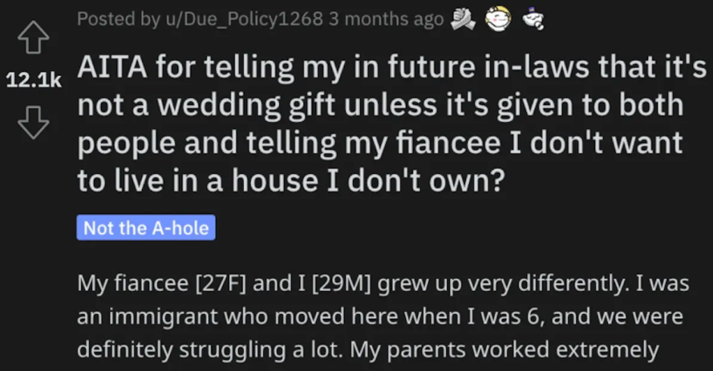 Is He Wrong for Telling His Fiancée He Doesn’t Want to Live in a House He Doesn’t Own? People Responded.
