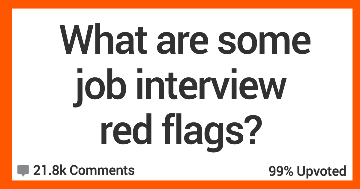 JobInterviewRedFlags People Share What They Consider Red Flags During A Job Interview