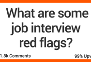 People Share What They Consider Red Flags During A Job Interview