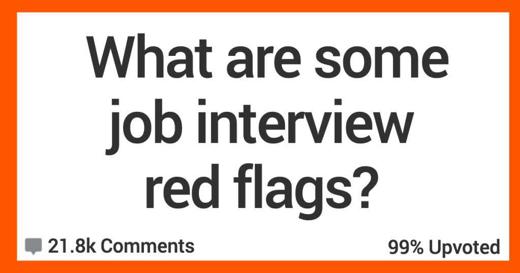 People Share What They Consider Red Flags During A Job Interview