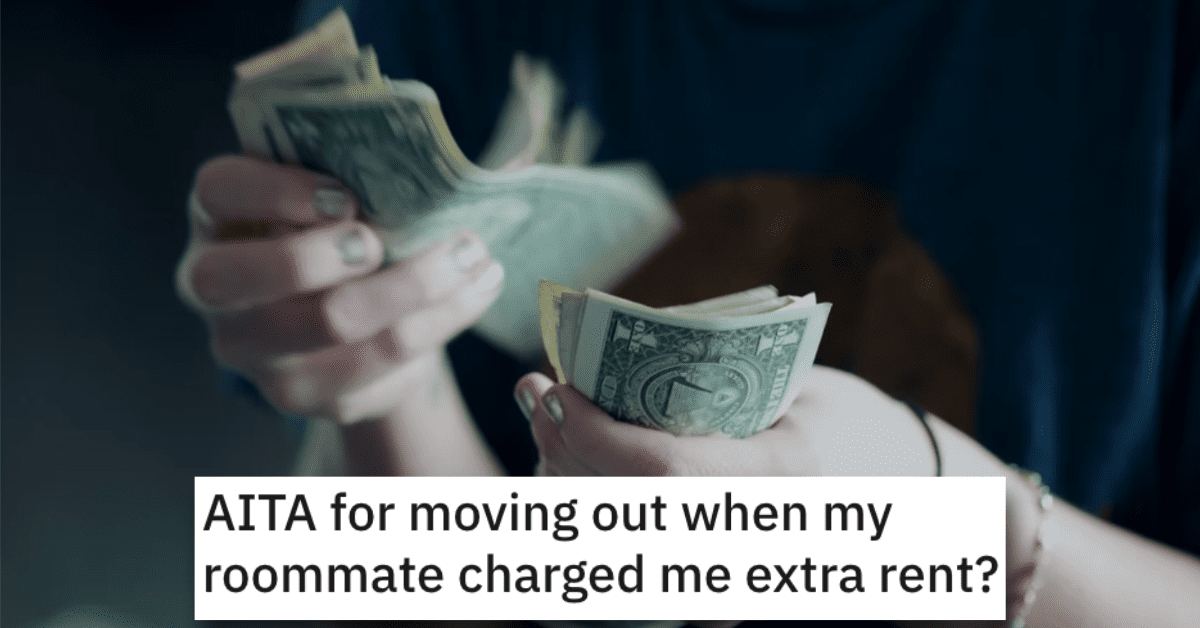 Moving Out Roommate AITA Shes making me feel like a freeloader that costs her so much money. Her Roommate Charged Her Extra So She Moved Out. Was She A Jerk?