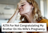 Woman Wonders How She Could Possibly Be Happy To Learn Her Sister-In-Law Is Pregnant