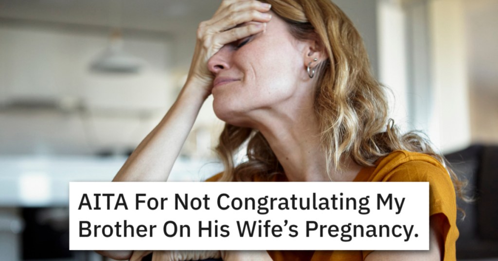 Woman Wonders How She Could Possibly Be Happy To Learn Her Sister-In-Law Is Pregnant