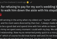 ‘I told him that I wouldn’t pay for the wedding.’ Does Paying For A Wedding Mean You Get To Determine How Things Go, Even If The Groom Wants Something Different?