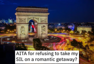 Her Husband Bought Her A Romantic Trip For Two, But Her Widowed Sister-In-Law Wants Her To Ditch Hubby For A Girls Trip Instead