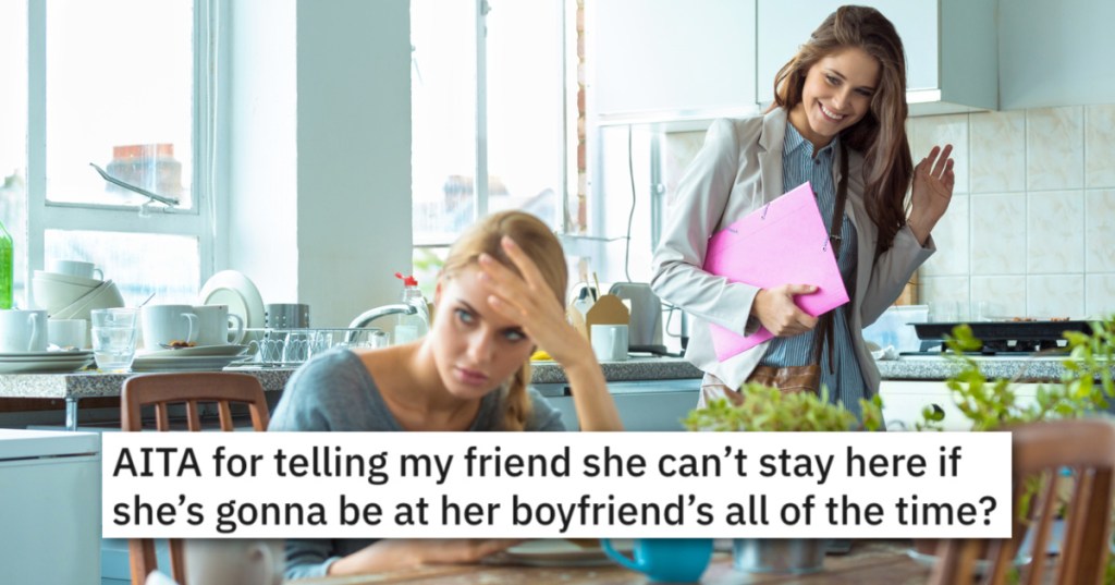 'I didn’t appreciate her going there almost everyday.' Does A Roommate Have The Right To Tell Her Roomie To Not Go To Her Boyfriend's Place To Spend The Night?