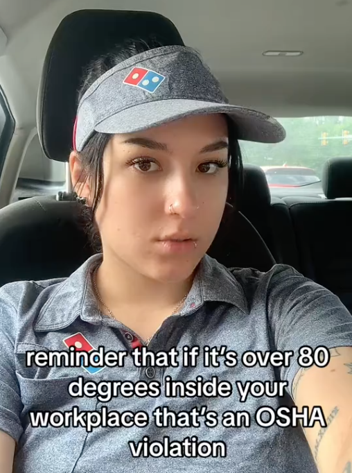 Screen Shot 2023 08 04 at 7.22.06 PM If it’s over 80 degrees inside your workplace that’s an OSHA violation. A Woman Said The Working Conditions at Her Domino’s Pizza Job Are So Hot Its Illegal