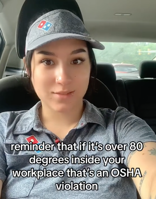 Screen Shot 2023 08 04 at 7.22.22 PM If it’s over 80 degrees inside your workplace that’s an OSHA violation. A Woman Said The Working Conditions at Her Domino’s Pizza Job Are So Hot Its Illegal
