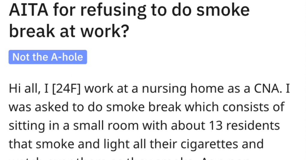 'She got pretty angry and said it was still my job to do it.' This Nurse Was Asked To Subject Herself To Secondhand Smoke. She Refused. Was She Wrong?