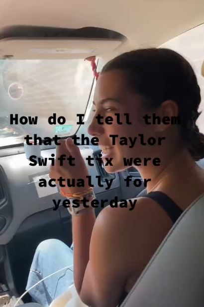 Taylor 1 How do I tell them? Woman Realizes She Bought Tickets For Yesterdays Taylor Swift Concert